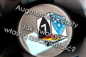 Augmented Reality - Jak stworzyć własną rzeczywistość?