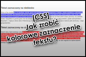 [CSS] Jak zrobić kolorowe zaznaczenie tekstu?