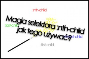 [CSS] Magia selektora :nth-child – jak tego używać?