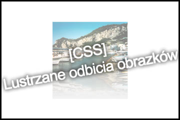 [CSS]Lustrzane odbicia obrazków z użyciem CSS