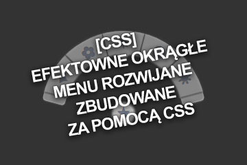 [CSS] Efektowne okrągłe menu rozwijane zbudowane za pomocą CSS
