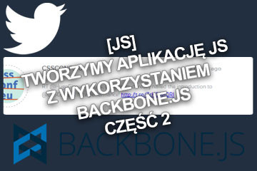 [JS] Tworzymy aplikację JS z wykorzystaniem Backbone.js, część 2 – Integracja z Twitterem