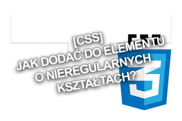 [CSS] Jak dodać cień do elementu o nieregularnych kształtach?