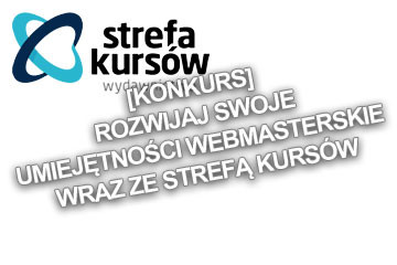 [Konkurs] Rozwijaj swoje umiejętności webmasterskie wraz ze Strefą Kursów