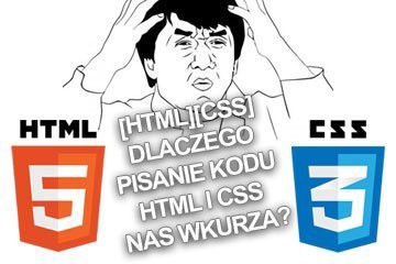 [HTML][CSS] Dlaczego pisanie kodu HTML i CSS nas wkurza?