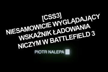 [CSS3] Niesamowicie wyglądający wskaźnik ładowania niczym w Battlefield 3