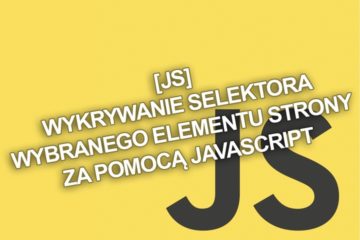 [JS] Wykrywanie selektora wybranego elementu strony za pomocą JavaScript