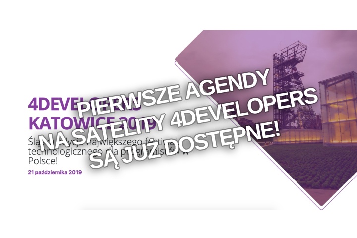 Zniżka na bilety na 4Developers! Pierwsze agendy  na satelity 4Developers  są już dostępne!
